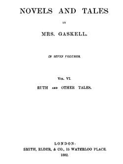 Novels and tales in seven volumes. Volume 6. Ruth and other tales | Elizabeth Cleghorn Gaskell