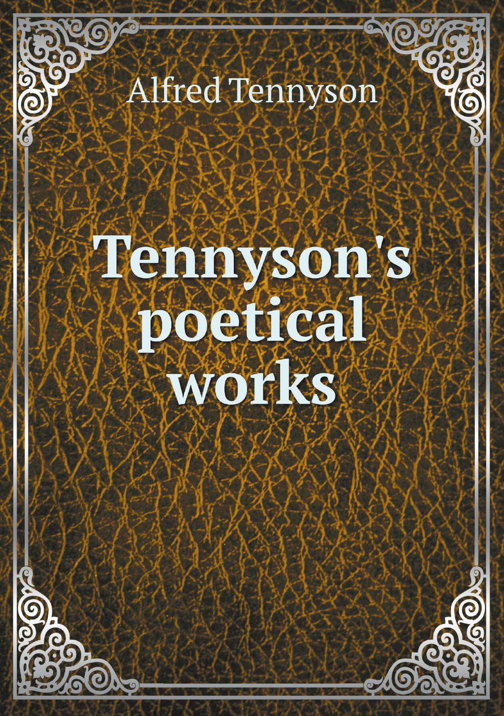 Tennyson's poetical works | Alfred Tennyson