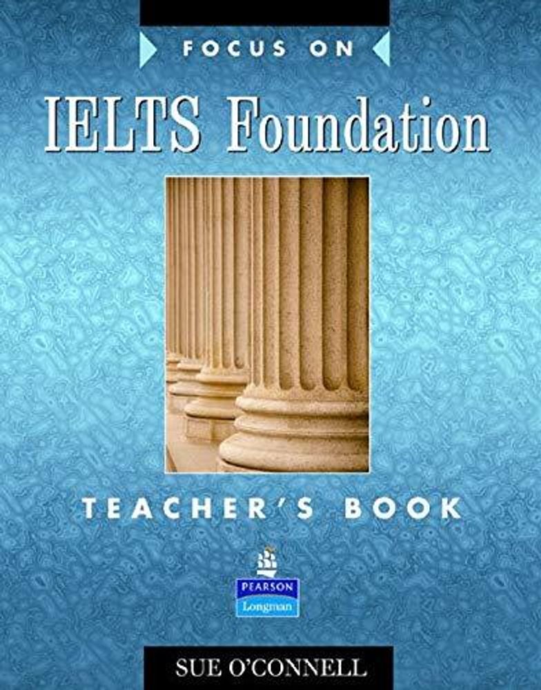 Focus on IELTS Foundation Teacher&#39;s Book