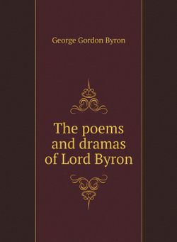 The poems and dramas of Lord Byron | George Gordon Byron