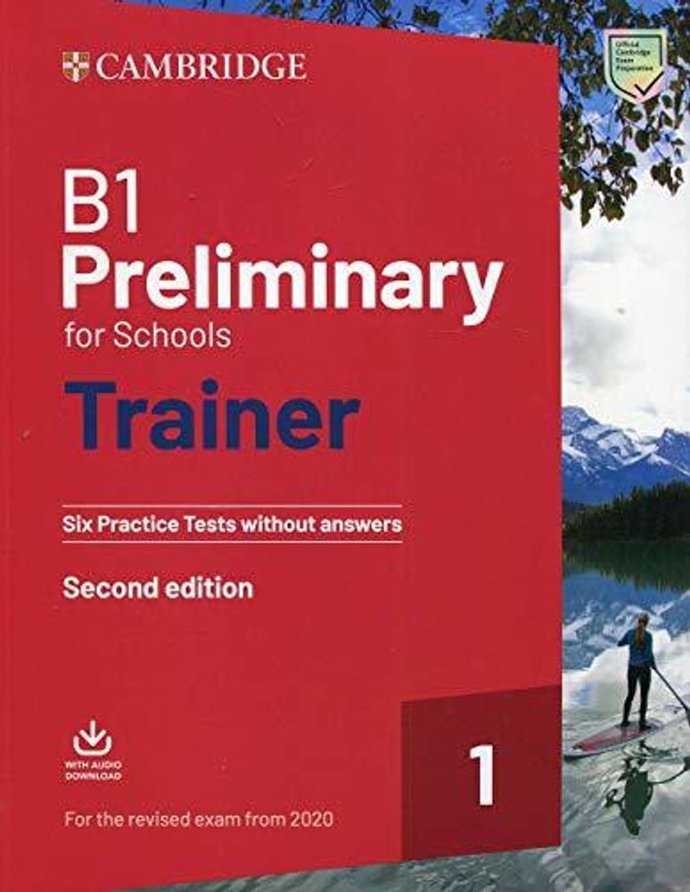 B1 Preliminary for Schools Trainer 1 for the Revised Exam from 2020 Six Practice Tests without Answers with