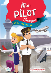 Mən Pilot Olacağam! ( Peşə hekayələri - 2 )