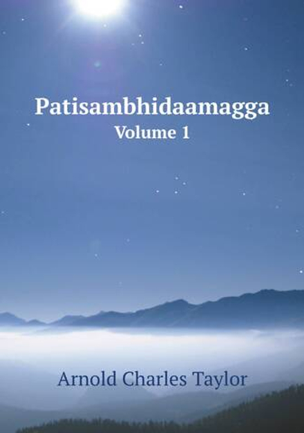 Patisambhidaamagga. Volume 1 | Arnold Charles Taylor
