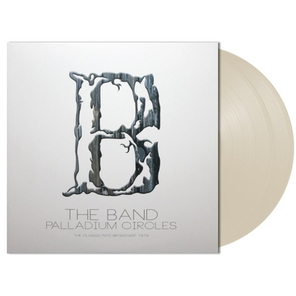 The Band / Palladium Circles - The Classic NYC Broadcast 1976 (Clear Vinyl)(2LP)