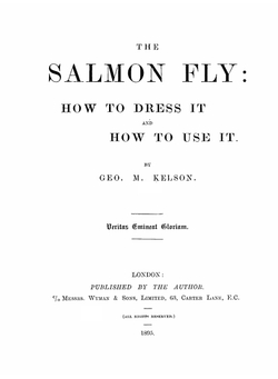 The salmon fly. how to dress it and how to use it | Geo M. Kelson