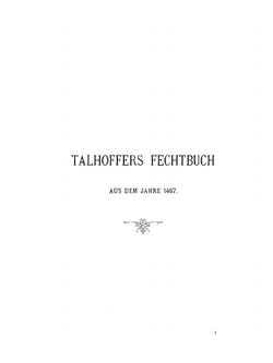Talhoffers Fechtbuch aus dem Jahre 1467. Gerichtliche und andere Zweikämpfe darstellend | Talhoffer Hans; Talhoffer Hans