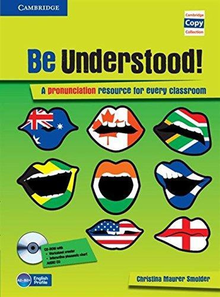 Cambridge Copy Collection: Be Understood! Book with CD-ROM and Audio CD Pack: A Pronunciation Resource for Every Classroom