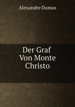 Der Graf Von Monte Christo | Alexandre Dumas