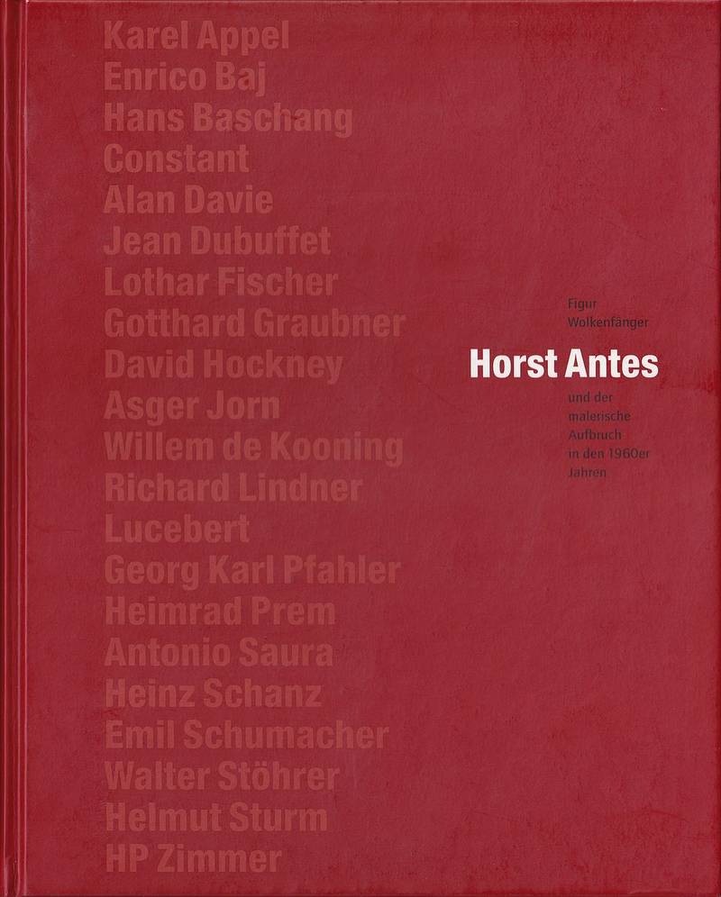 Хорст Антес. Ловец облаков и пробуждение живописи 1960-х годов: Автограф художника