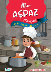 Mən Aşpaz Olacağam! ( Peşə hekayələri - 3 )