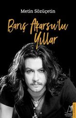 Barış Akarsu’lu Yıllar