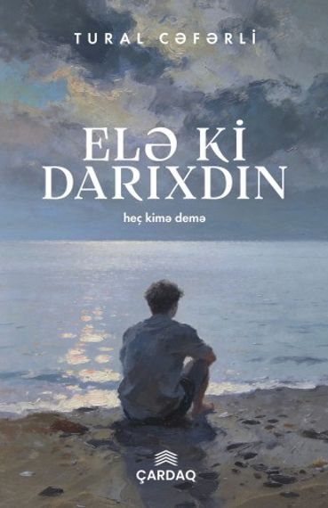 Elə Ki Darıxdın