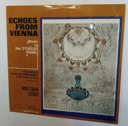Винтажная виниловая пластинка Oradea Philharmonic Orchestra Conducted By: Wolfgang Grohs Echoes From Vienna Music By The Strauss Family (Romania 1988)