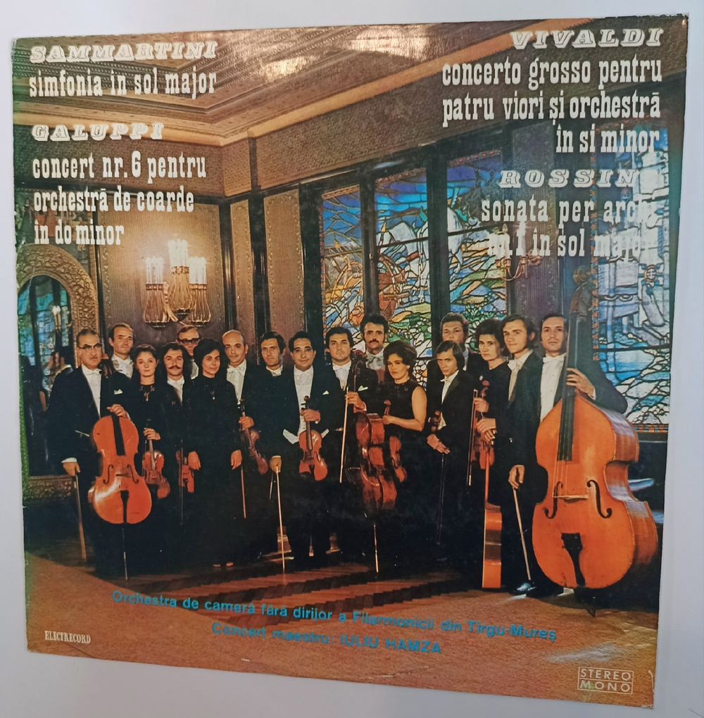 Виниловая пластинка Orchestra de camera fara dirijor a Filarmonicii din Tirgu Mures Concert maestru Iuliu Hamza Simfonia In Sol Major, Concert Nr 6 Pentru Orchestra De Coarde In Do Minor Sonata Per Archi Nr 1 In Sol Major