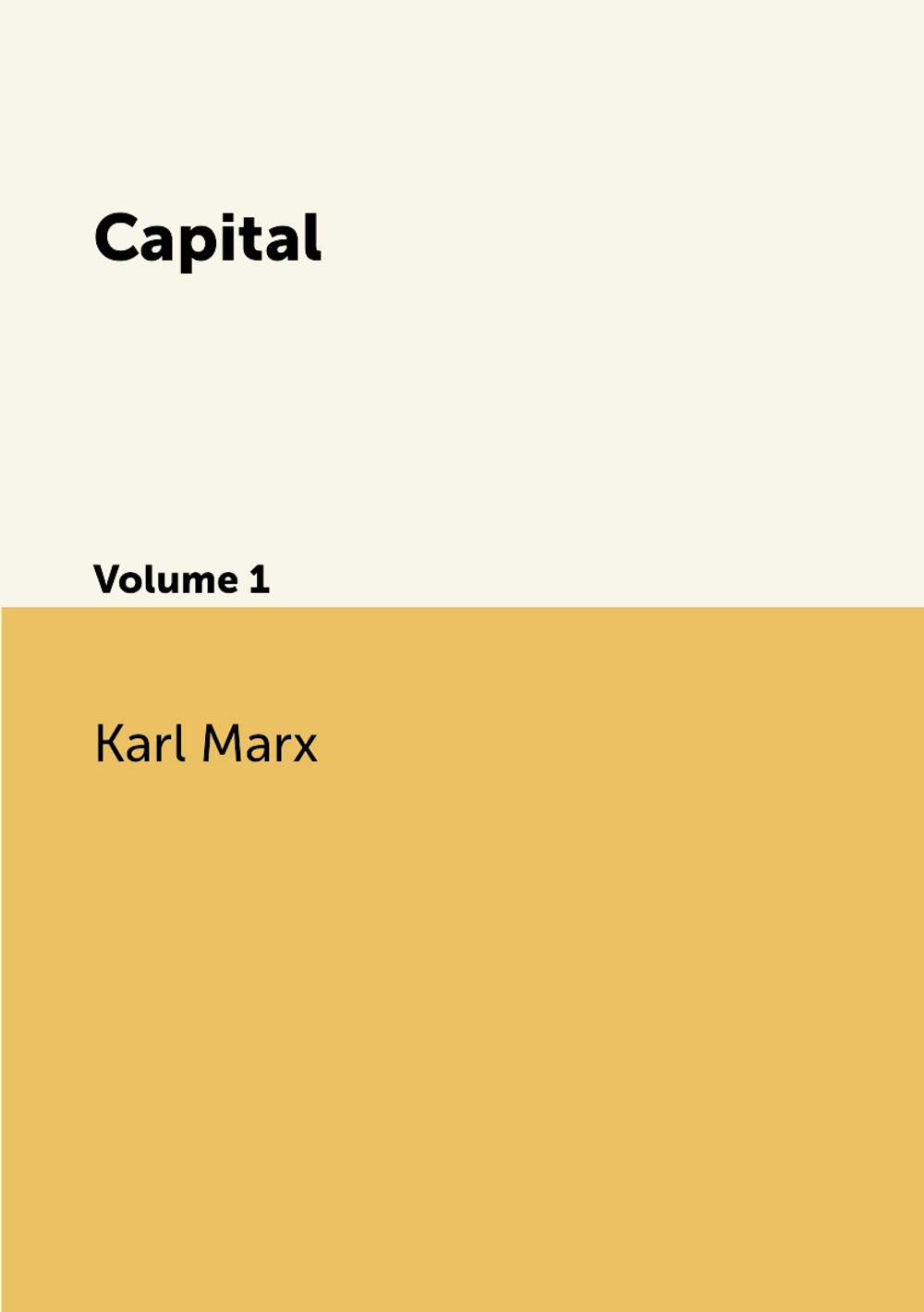 Capital. Volume 1 | Marx Karl