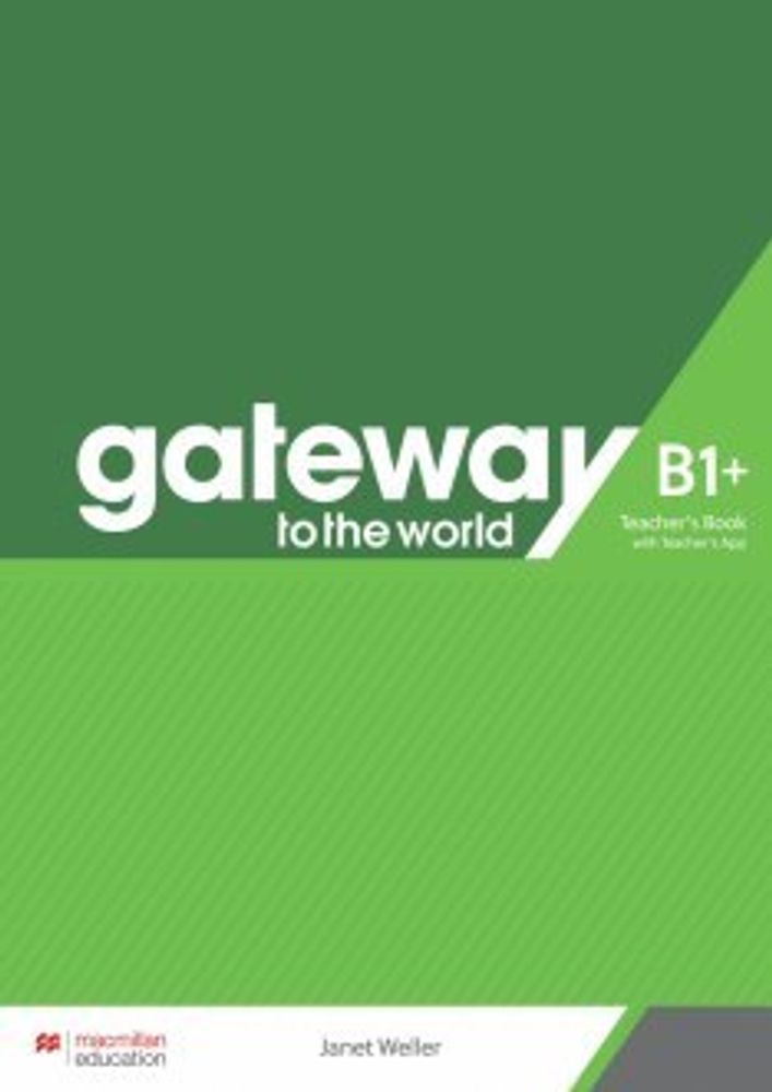 Gateway to the World B1+ Teacher&#39;s Book with Teacher&#39;s App