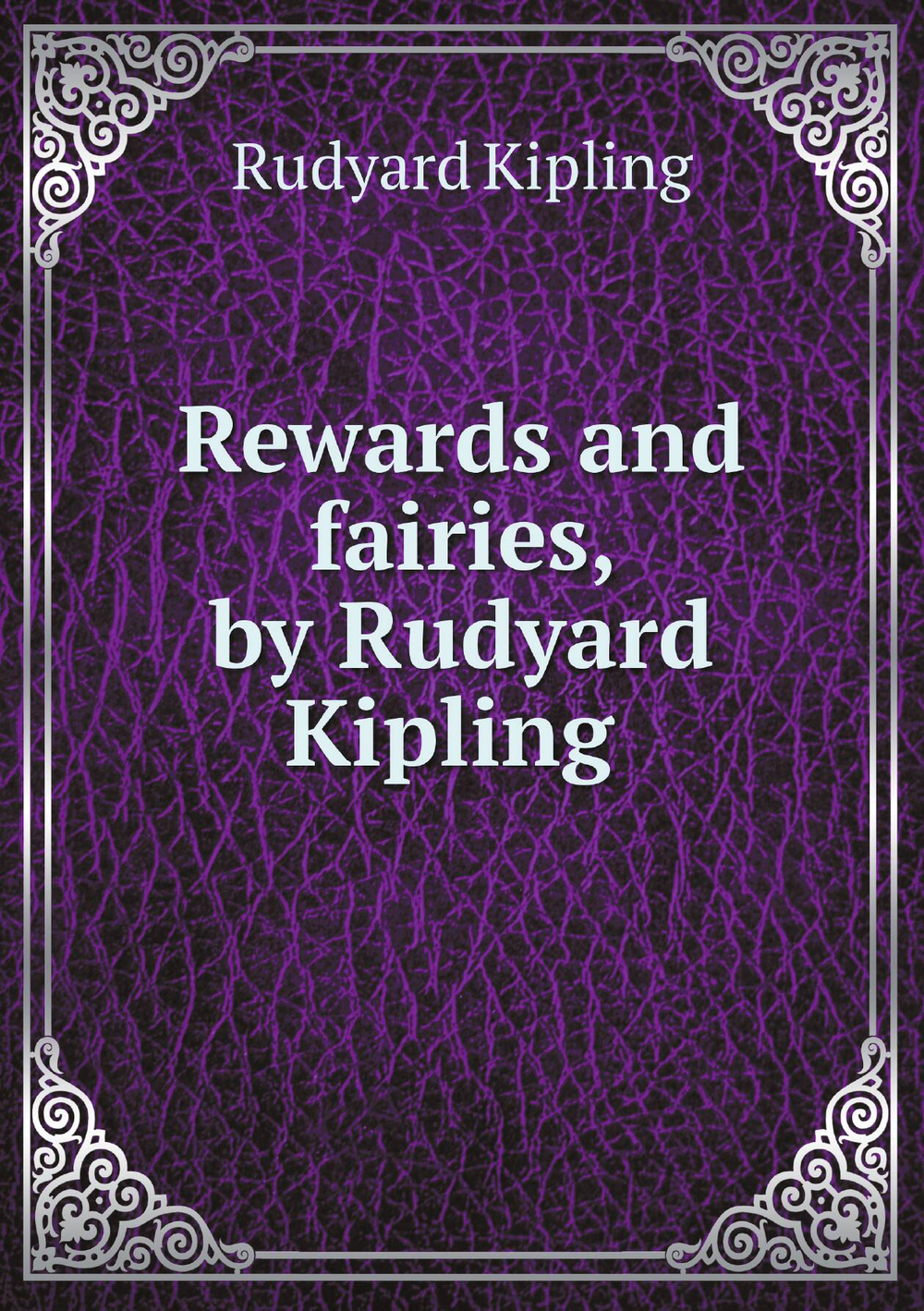 Rewards and fairies, by Rudyard Kipling  | Rudyard Kipling