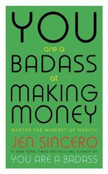 You Are a Badass at Making Money