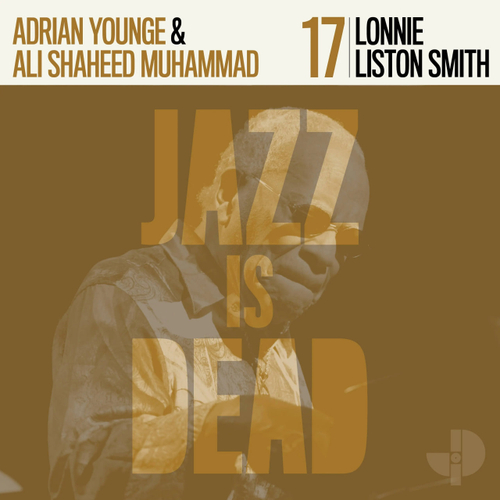 Adrian Younge & Ali Shaheed Muhammad - Jazz Is Dead 017: Lonnie Liston Smith