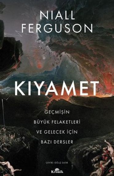 Kıyamet-Geçmişin Büyük Felaketleri ve Gelecek İçin Bazı Dersler