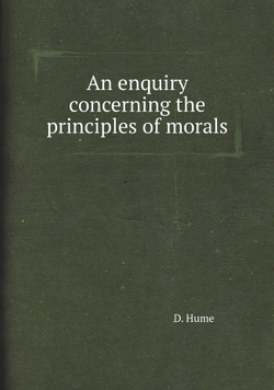 An enquiry concerning the principles of morals | D. Hume