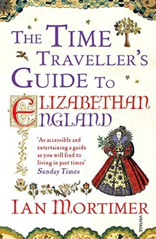 Time Traveller's Guide to Elizabethan England