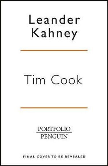 Tim Cook : The Genius Who Took Apple to the Next Level