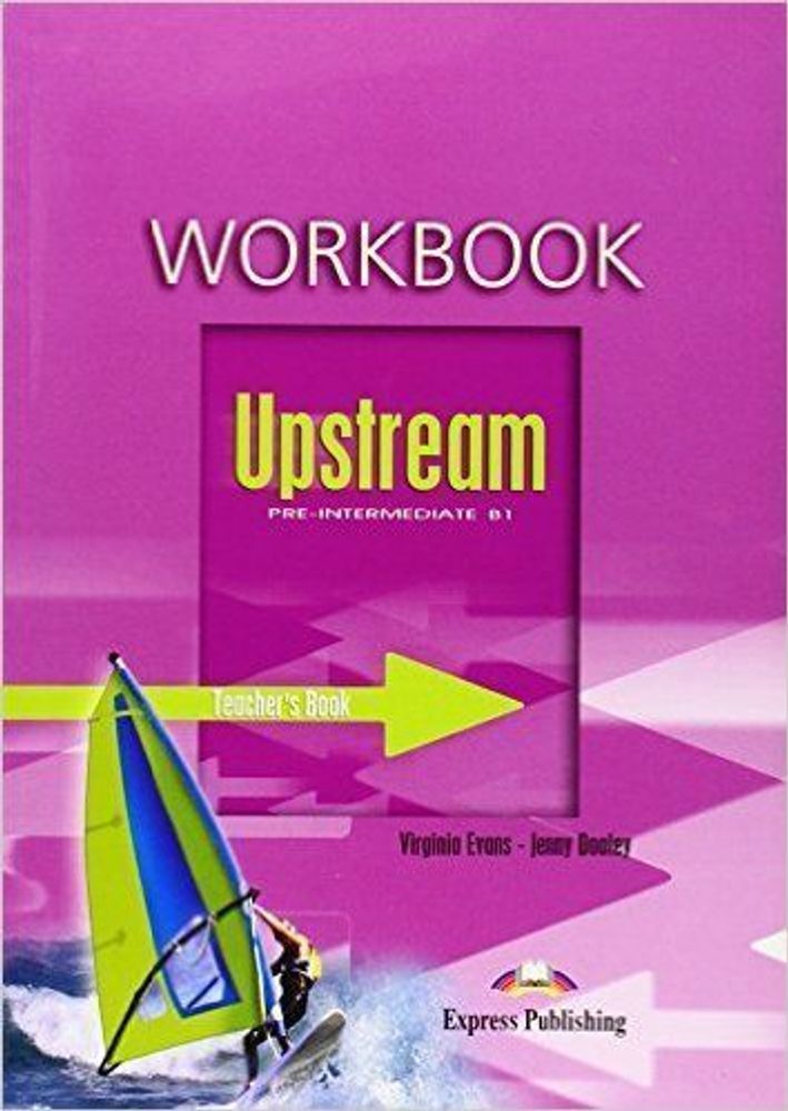 Upstream Pre-Intermediate В1. Teacher&#39;s Workbook. Рабочая тетрадь для учителя (с ответами)