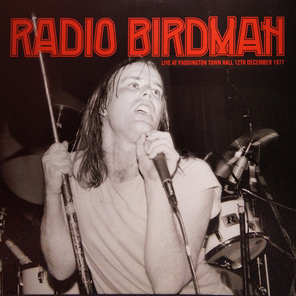 Radio Birdman / Live At Paddington Town Hall 12th December 1977 (2LP)