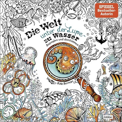 Die Welt unter der Lupe – zu Wasser. Rita Berman. Coloring book