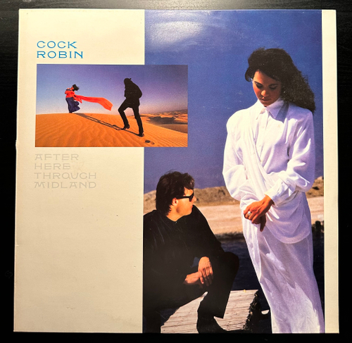 Cock Robin - After Here Through Midland (Голландия 1987г.)