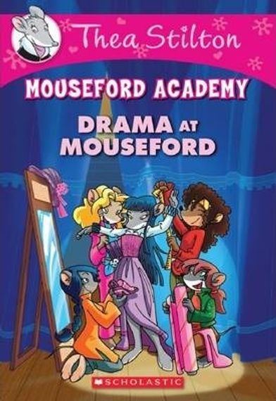 Thea Stilton Mouseford Academy 1 Drama at Mouseford Academy