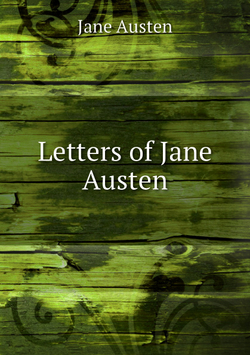 Letters of Jane Austen | Jane Austen