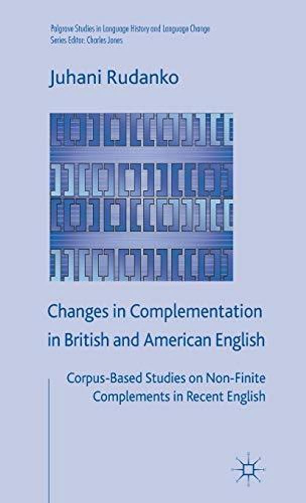 Changes in complementation in British &amp; American English