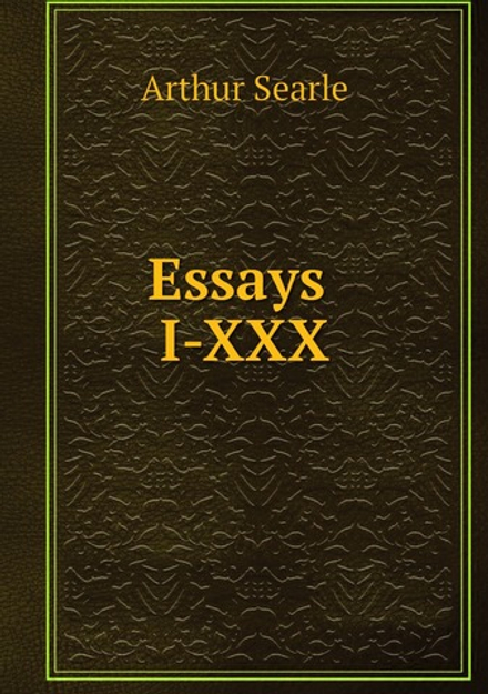Essays I-XXX | Arthur Searle