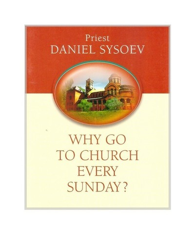 Why go to Church every Sunday? Priest Daniel Sysoev / Зачем ходить в храм каждое воскресение? Священник Даниил Сысоев