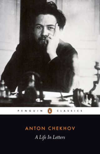 Chekhov: Life in Letters