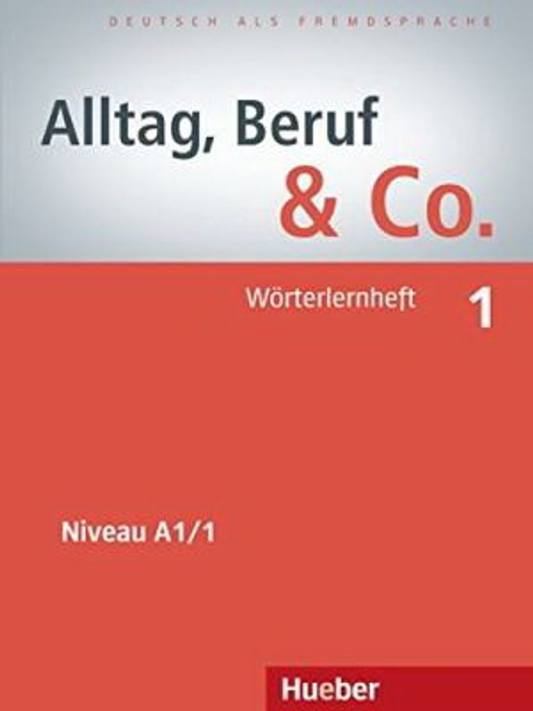 Alltag, Beruf &amp; Co. 1, Worterheft