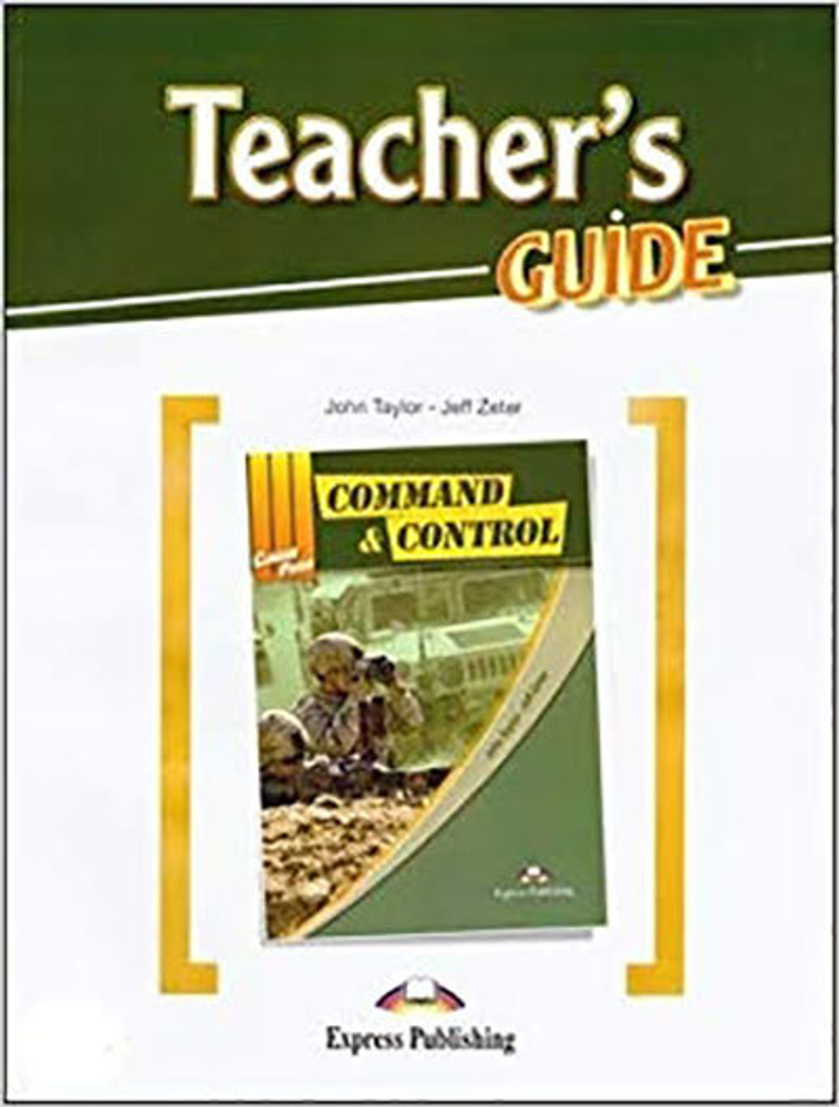 Command &amp; Control - Teacher&#39;s Guide - Методичка