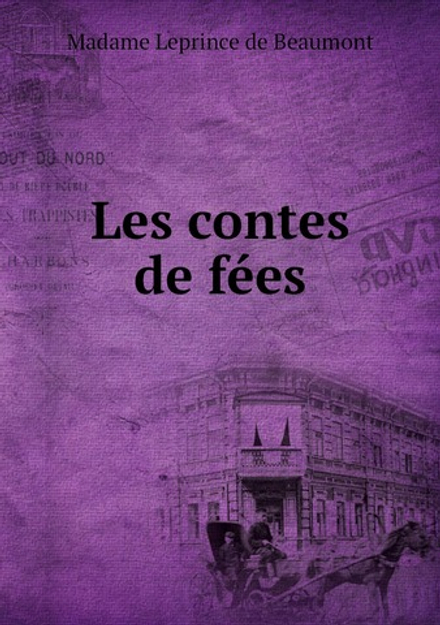 Les contes de fées | Madame Leprince de Beaumont