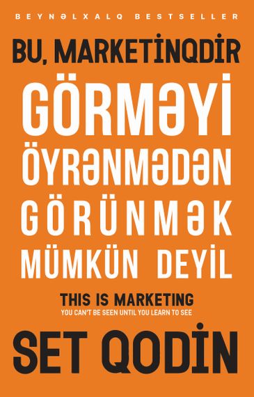 Bu marketinqdir. Görməyi öyrənmədən görünmək mümkün deyil