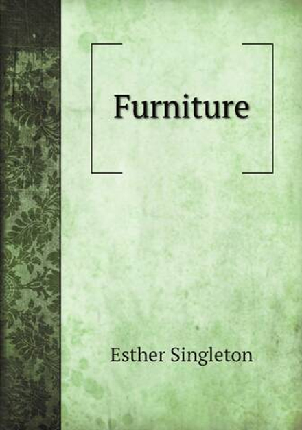 Furniture | Esther Singleton