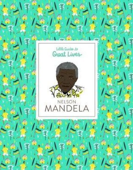 Nelson Mandela : Little Guides to Great Lives