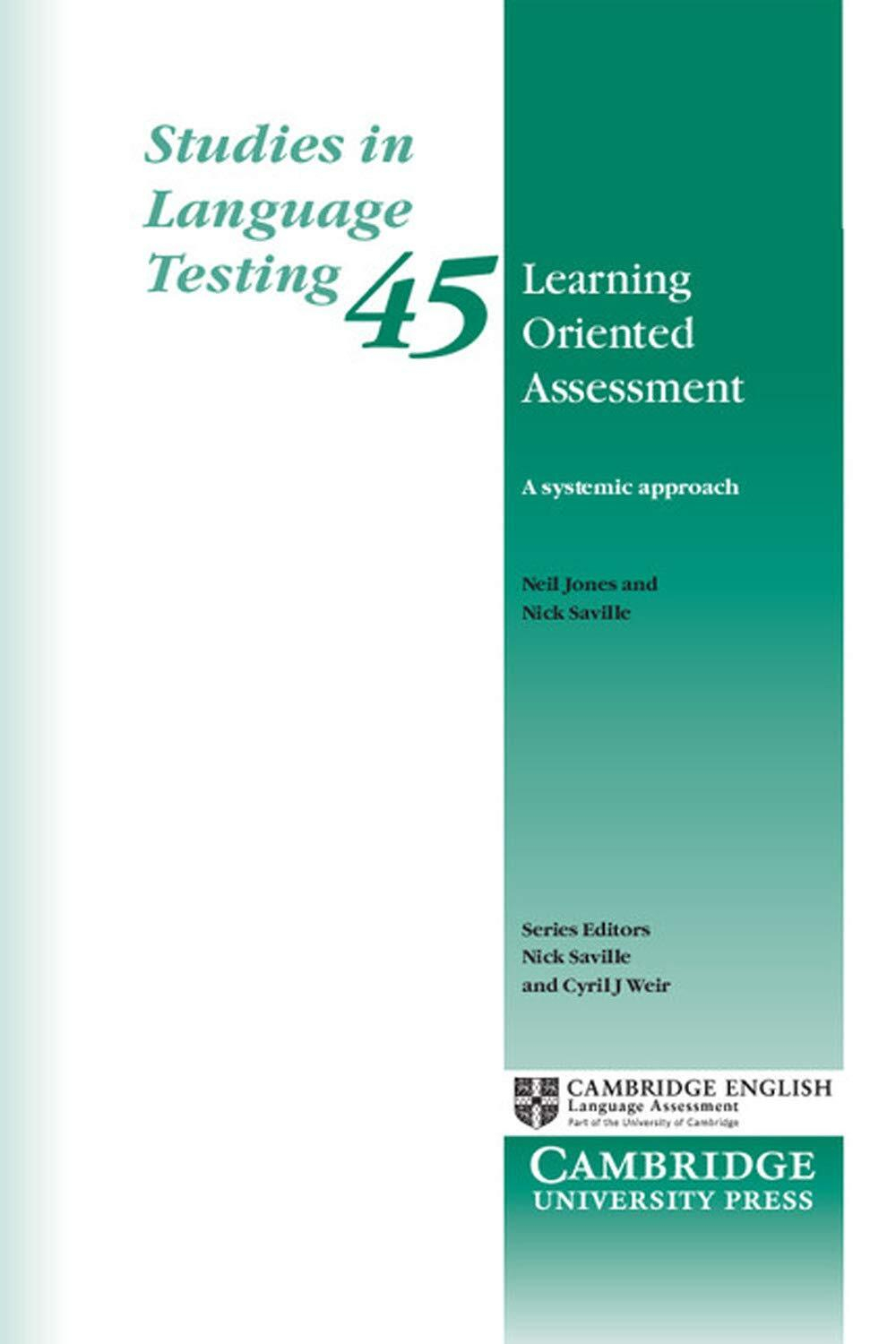 Learning Oriented Assessment: A Systemic Approach (Studies in Language Testing, Series Number 45) 1st Edition