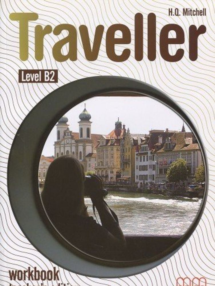 Traveller Level B2 Workbook Teacher’s Edition
