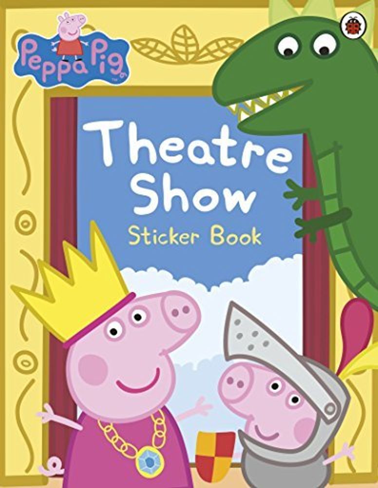 Peppa Pig: Theatre Show Stker Book