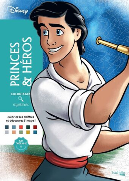 Coloriages mysteres Disney - Princes et Heros / Раскраска по номерам Дисней - Принцы и герои / 9782017260165