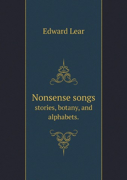 Nonsense songs. stories, botany, and alphabets. | Edward Lear