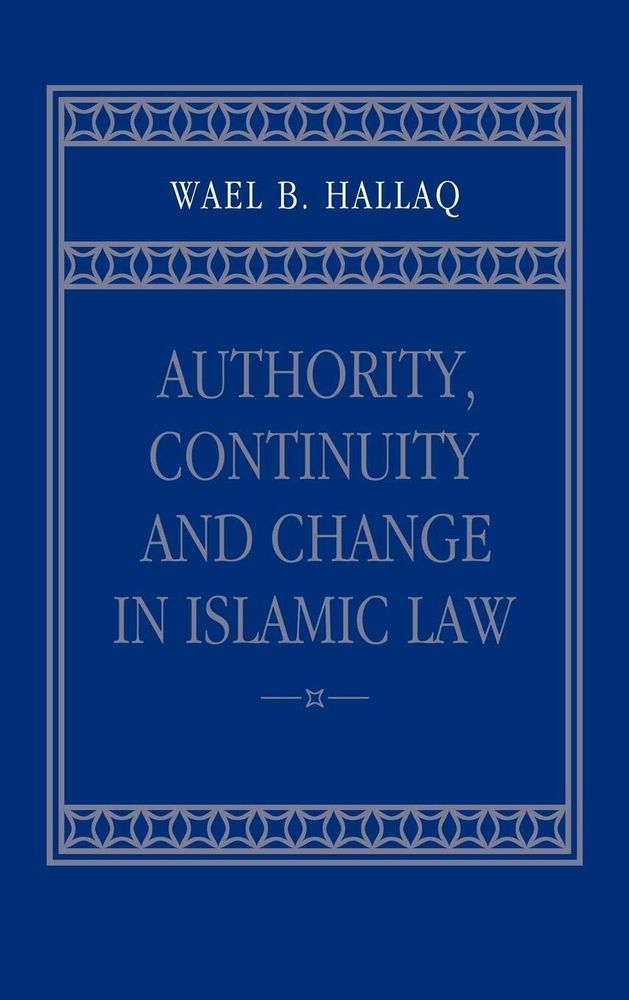 Authority, Continuity and Change in Islamic Law