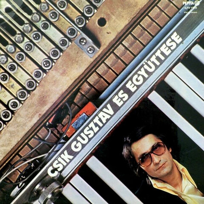 Gusztáv Csík Quartet – Csík Gusztáv És Együttese